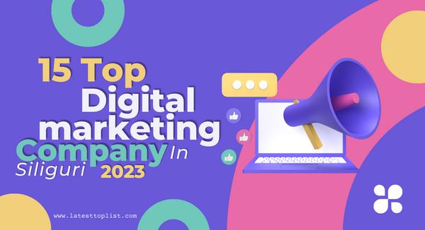 15 Top Digital Marketing Company In Siliguri 2023. Sorted by Latest Top List.