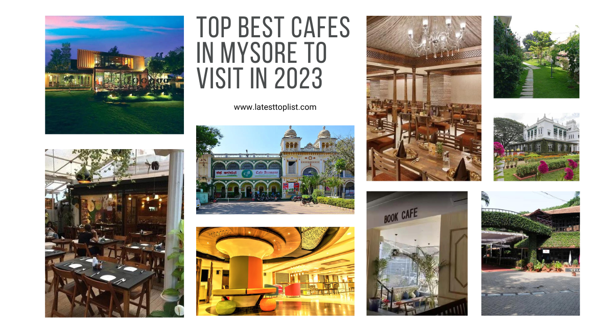 Top Best Cafes in Mysore to Visit in 2023