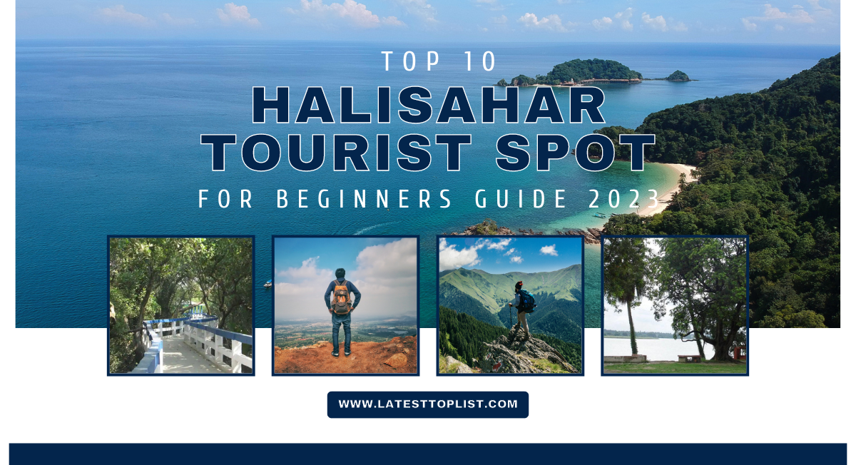 Top 10 Halisahar Tourist Spot for Beginners Guide 2023