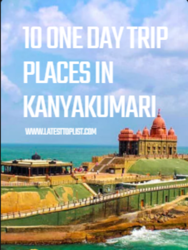 10 One Day Trip Places in Kanyakumari