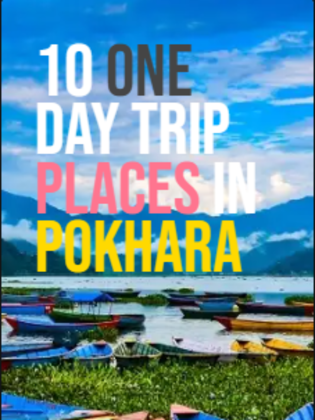 10 One Day Trip Places in Pokhara