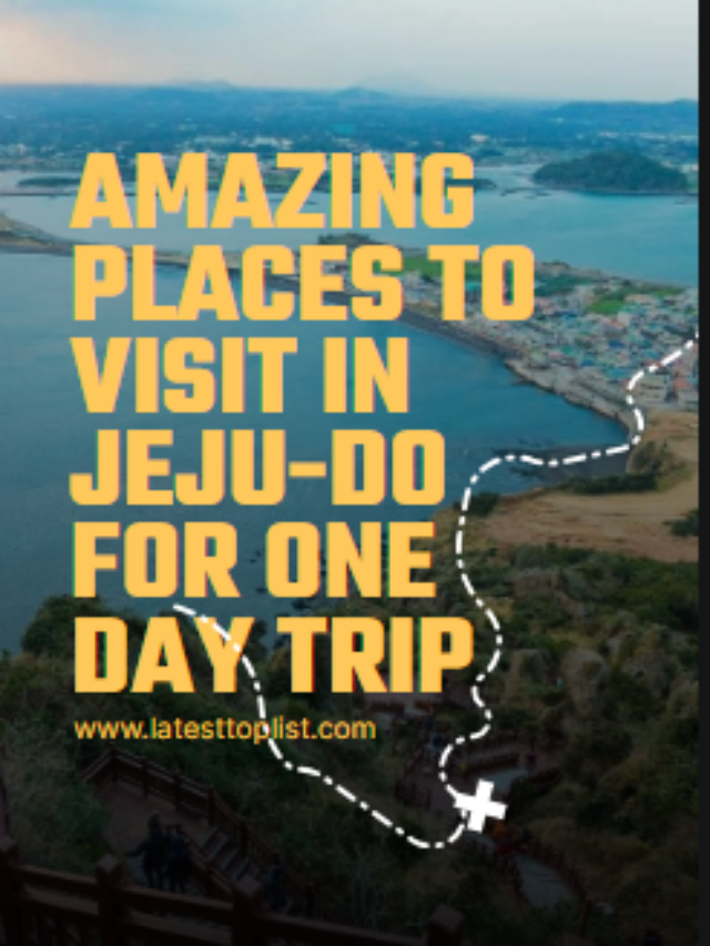 Amazing Places to Visit in Jeju-do for One Day Trip