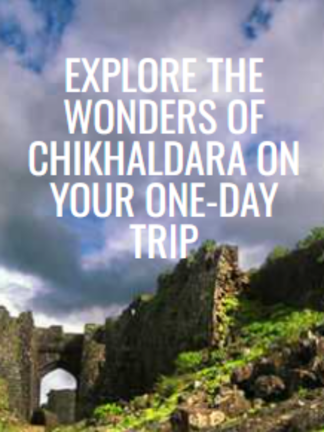 Explore the Wonders of Chikhaldara on Your One-Day Trip