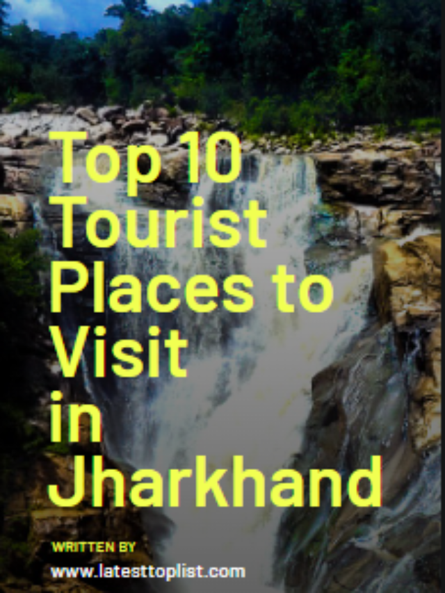 Top 10 Tourist Places to Visit in Jharkhand
