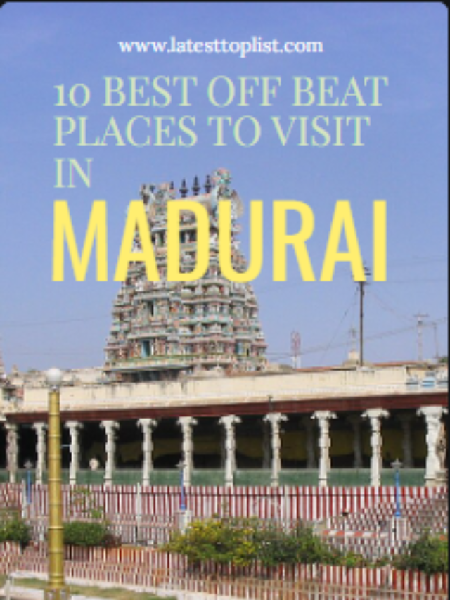 10 Best off beat places to visit in Madurai