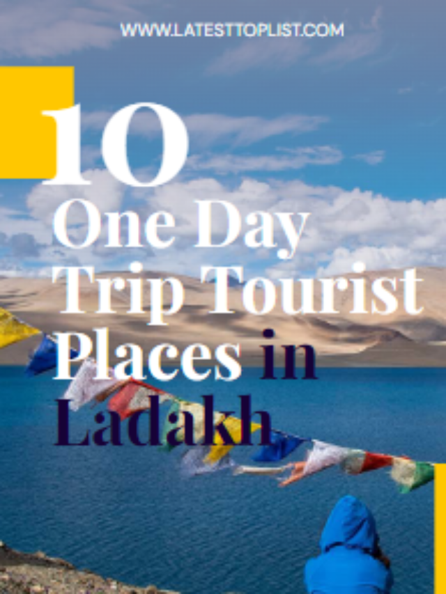 10 One Day Trip Tourist Places in Ladakh