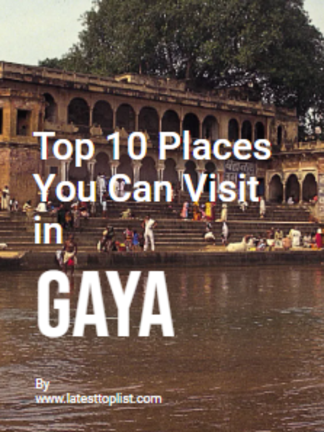 Top 10 Places You Can Visit in Gaya