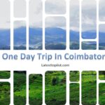 Best One Day Trip In Coimbatore You Must Visit